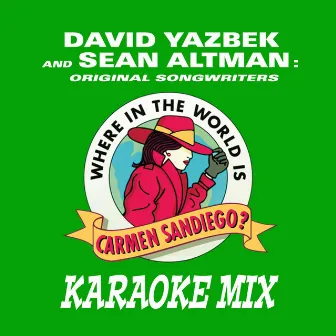 Where in the World Is Carmen Sandiego? (Karaoke Mix) by Sean Altman