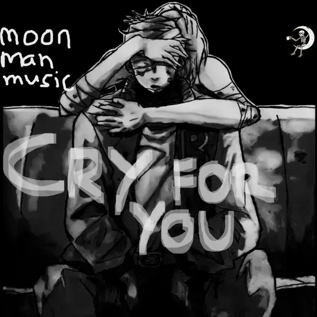 Cry for you