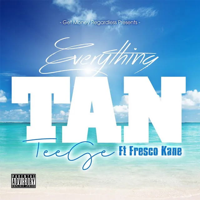 Everything Tan (feat. Fresco Kane)