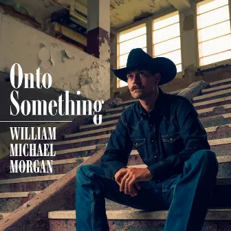 Onto Something by William Michael Morgan