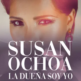 La Dueña Soy Yo by Susan Ochoa