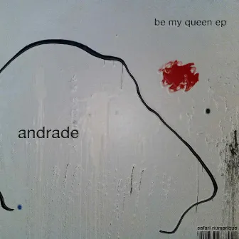 Be My Queen EP by Andrade