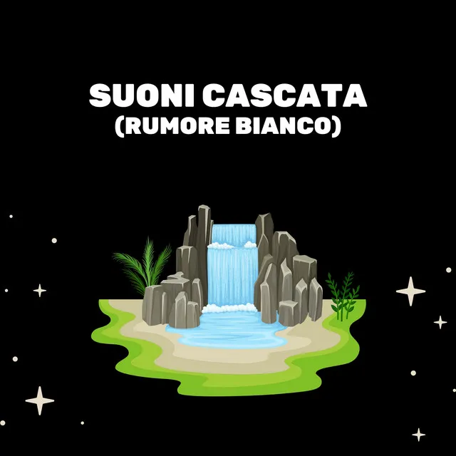 Suoni Cascata (Rumore Bianco)