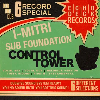 Control Tower: Dubwise Sound System Ready, You No Sound Until You Got This Sound by I-Mitri