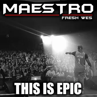 This Is Epic by Maestro Fresh Wes