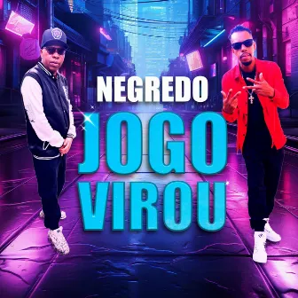 Jogo Virou by Negredo