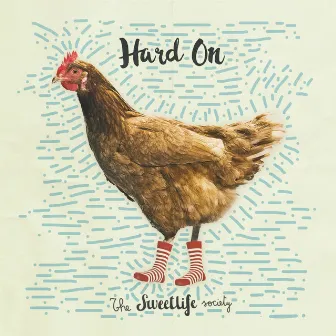 Hard On by The Sweet Life Society