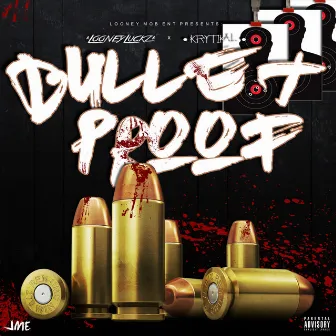 Bullet Proof by Looney Luckz