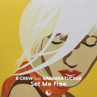 Set Me Free by B-Crew