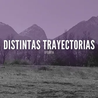 Distintas Trayectorias by Efe Jota