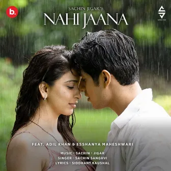 Nahi Jaana by Sachin Sanghvi