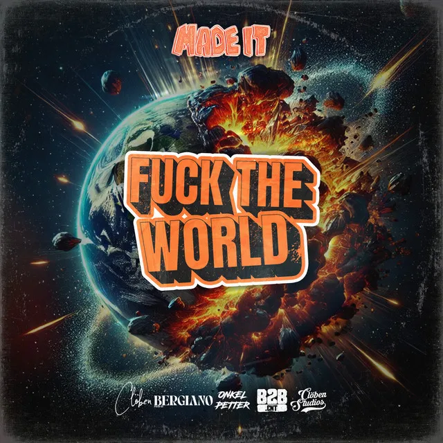 Fuck The World (Made It)