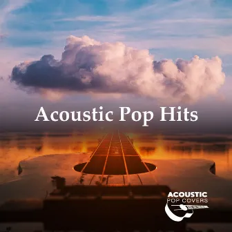 Acoustic Pop Hits by Acoustic Pop Covers