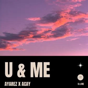 U & Me by AYAREZ