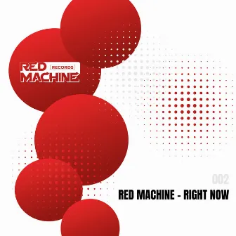 Right Now by Red Machine