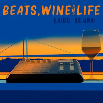 Beats, Wine And Life by Lord Ícaro