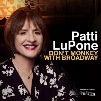 Don't Monkey with Broadway (Live) by Patti LuPone