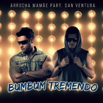 Bumbum Tremendo by Arrocha Mamãe