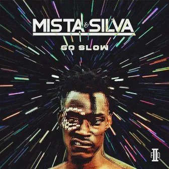 Go Slow by Mista Silva