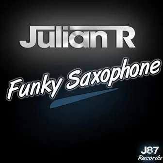 Funky Saxophone by Julian R