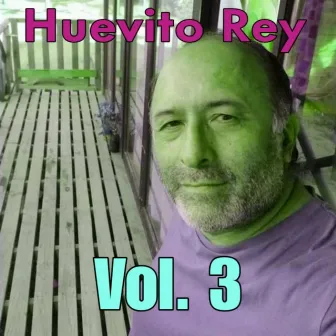 Huevito Rey, Vol. 3 by Huevito Rey