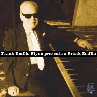 Frank Emilio Flynn presenta a Frank Emilio (Remasterizado) by Frank Emilio Flynn