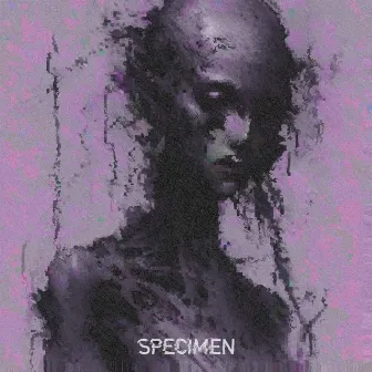 SPECIMEN by Princess Tumultuous