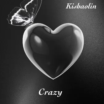 Crazy by Kishaolin