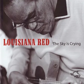 The Sky Is Crying by Louisiana Red