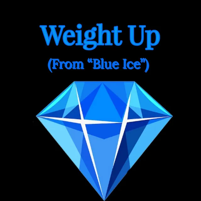 Weight up (From "Blue Ice")