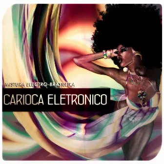 Carioca Eletronico by Mistura Electro-Brasileira