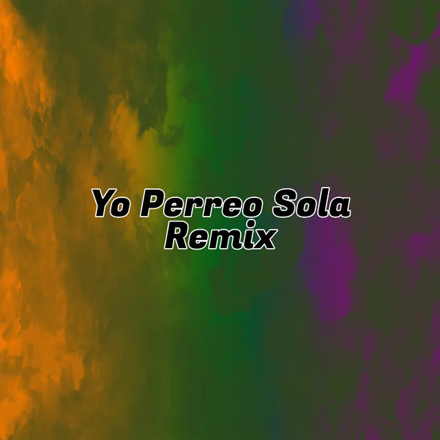 Yo Perreo Sola - Remix