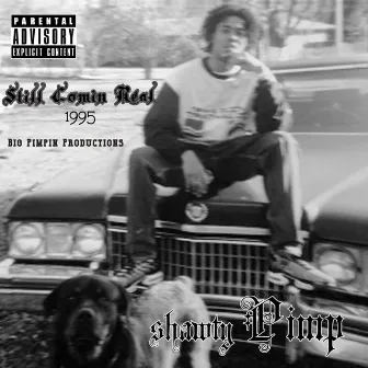 Still Comin' Real by Shawty Pimp