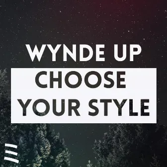 Choose Your Style by Wynde Up