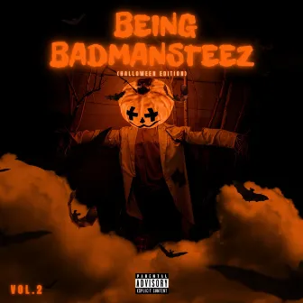 Being Badmansteez, Vol. 2 (Halloween Edition) by Badmansteez