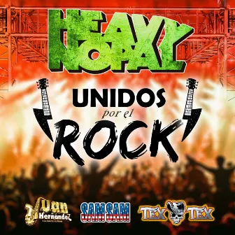 Te Vas a Acordar de Mí, Anda Borracho Pancho, Tlatelolco Místico, No Tengo Tiempo (Unidos por el Rock) by Heavy Nopal