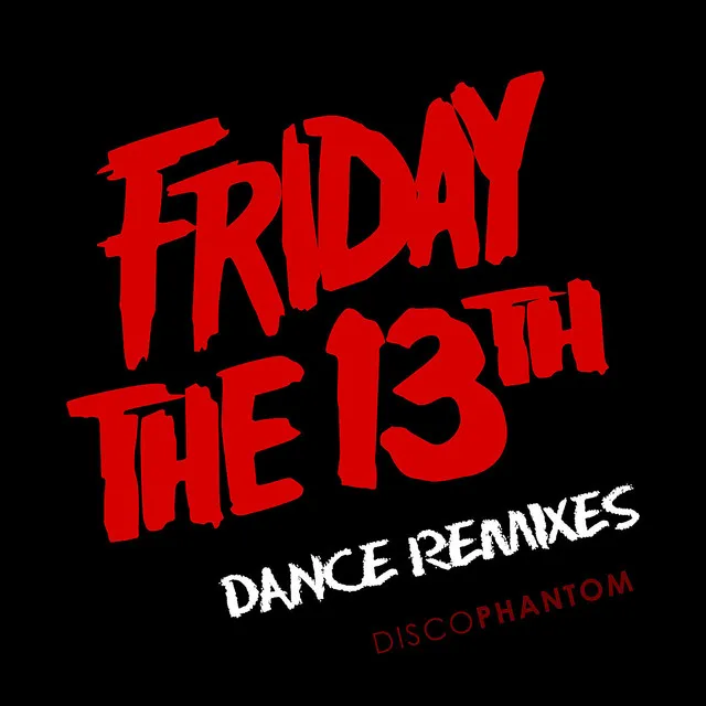 Friday The 13th (Radio Remix) - Friday The 13th Radio Remix