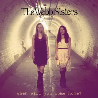 When Will You Come Home? by The Webb Sisters