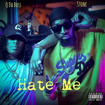 Hate Me by Q Da Boss