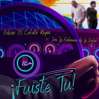 Fuiste Tu by Edwin el Calvito Reyes