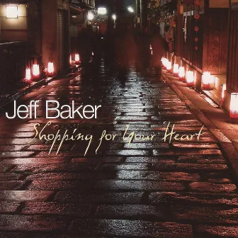 Shopping For Your Heart by Jeff Baker