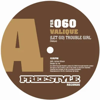 (let Go) Trouble Girl by Valique