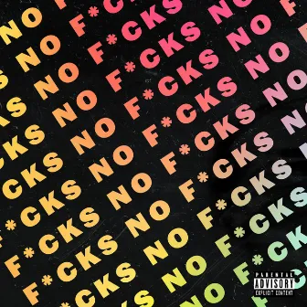 No F*cks by Joseph Luca