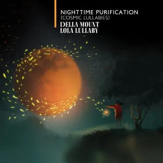 Nighttime Purification (Cosmic Lullabies) by Della Mount