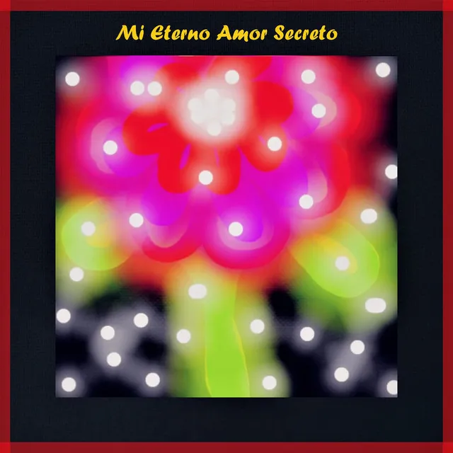 Mi Eterno Amor Secreto