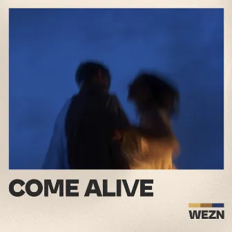 Come Alive by Wezn