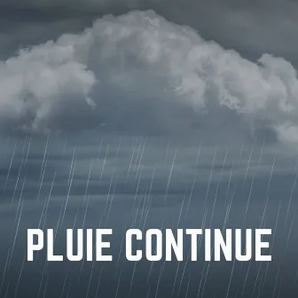 Pluie continue by Chute de Pluie