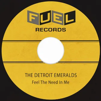 Feel The Need In Me by The Detroit Emeralds