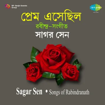 Prem Esechhilo by Sagar Sen