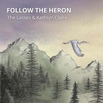 Follow the Heron by The Lasses